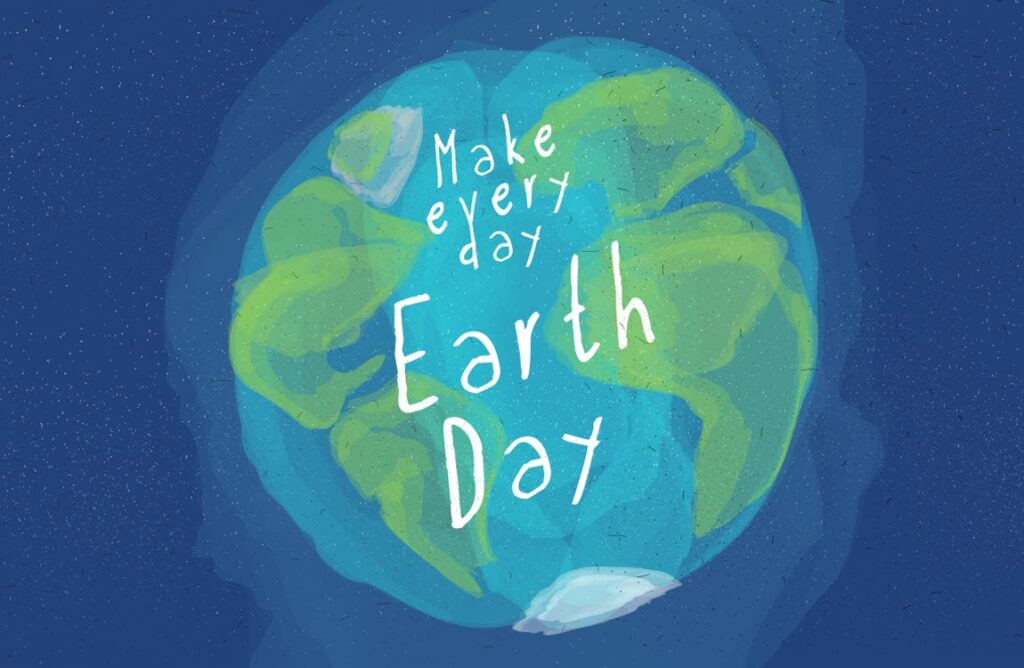 Water color image of Planet Earth, with text "Make every day Earth Day"